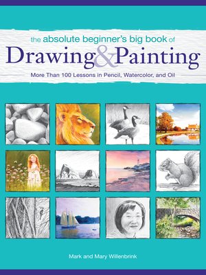 cover image of The Absolute Beginner's Big Book of Drawing and Painting